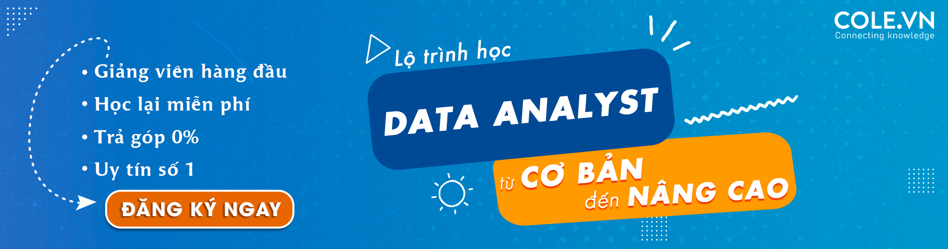 5 khóa học Data Analyst tại Cole – Lộ trình đạt mức lương lên đến $2,000
